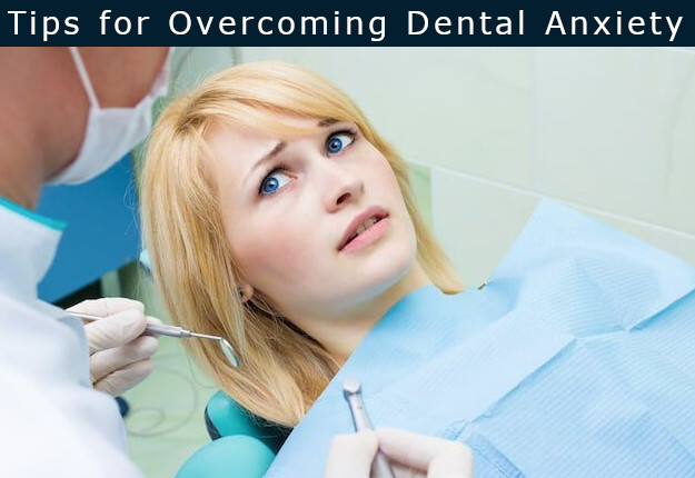 TIPS FOR OVERCOMING DENTAL ANXIETY